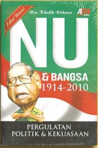 Image of NU dan Bangsa 1914-2010: Pergulatan Politik dan Kekuasaan
