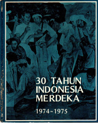 Image of 30 Tahun Indonesia Merdeka: 1974 - 1975