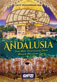 Image of Andalusia: Awal Mula Semenanjung Iberia Menjadi Mercusuar Dunia