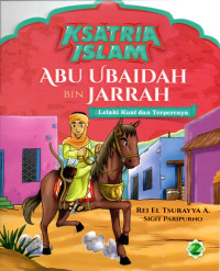 Image of Abu Ubaidah Bin Jarrah: Lelaki Kuat dan Terpercaya