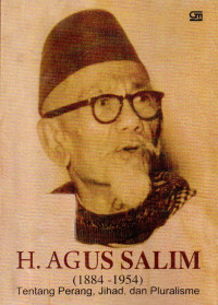 Image of H. Agus Salim (1884 - 1954): Tentang Perang, Jihad, dan Pluralisme
