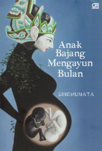 Image of Anak Bajang Mengayun Bulan
