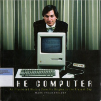 Image of The Computer: An Illustrated History From Its Origins To The Present Day