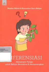 Image of Diferensiasi: Memahami Pelajar Untuk Belajar Bermakna dan Menyenangkan