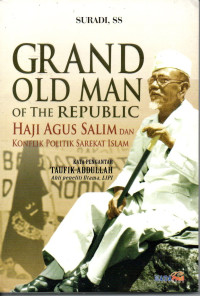 Image of Grand Old Man of The Republic: Haji Agus Salim dan Konflik Politik Sarekat Islam
