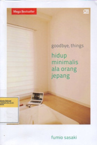 Image of Goodbye, Things: Hidup Minimalis Ala Orang Jepang