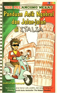 Image of The Pelancong Nekat: Panduan Asik Ngobrol dan Jalan-jalan di Italia