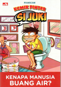 Image of Komik Pintar Si Juki: Kenapa Manusia Buang Air?