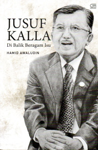 Image of Jusuf Kalla: Di Balik Beragam Isu