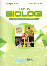 Image of Kamus Biologi: Dilengkapi Gambar, Tabel, dan Bagan