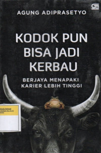 Image of Kodok Pun Bisa Jadi Kerbau: Berjaya Menapaki Karier Lebih Tinggi