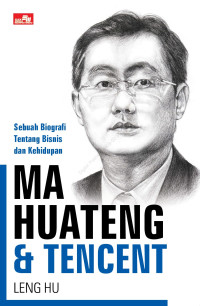 Image of Ma Huateng & Tencent: Sebuah Biografi Tentang Bisnis dan Kehidupan