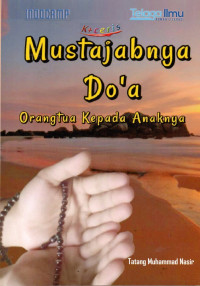 Image of Mustajabnya Do'a Orangtua Kepada Anaknya