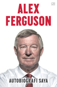 Image of Alex Ferguson: Autobiografi Saya