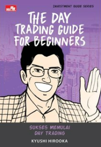 Image of The Day Trading Guide for Trading Beginners: Sukses Memulai Day Trading