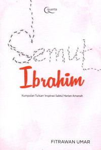 Image of Semut Ibrahim: Kumpulan Tulisan 'Inspirasi Sabtu' Harian Amanah