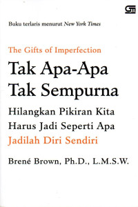 Image of The Gift of Imperfection: Tak Apa-apa Tak Sempurna Hilangkan Pikiran Kita Harus Jadi Seperti Apa Jadilah Diri Sendiri