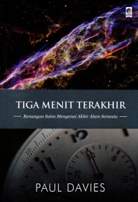 Image of Tiga Menit Terakhir: Renungan Sains Mengenai Akhir Alam Semesta