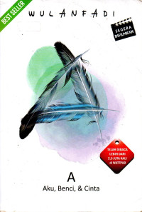 Image of A: Aku, Benci, & Cinta