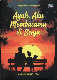 Image of Ayah, Aku Membacamu di Senja
