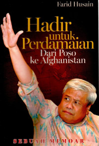Image of Hadir Untuk Perdamaian Dari Poso ke Afghanistan