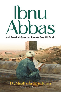 Image of Ibnu Abbas: Ahli Takwil Al-Quran dan Pemuka Para Ahli Tafsir