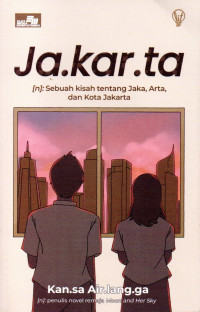 Image of Jakarta: Sebuah Kisah Tentang Jaka, Arta, dan Kota Jakarta