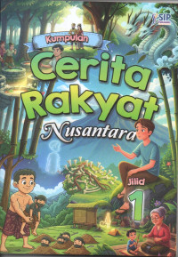 Image of Kumpulan Cerita Rakyat Nusantara Jilid 1