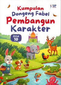 Image of Kumpulan Dongeng Fabel Pembangun Karakter Jilid 10
