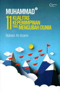 Image of Muhammad SAW: 11 Kualitas Kepemimpinan yang Mengubah DUnia