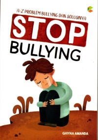 Image of Stop Bullying: A-Z Problem Bullying dan Solusinya