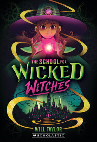 Image of The School For Wicked Witches