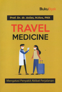 Image of Travel Medicine: Mengatasi Penyakit Akibat Perjalanan