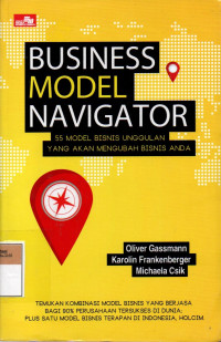 Image of Business Model Navigator: 55 Model Bisnis Unggulan yang Akan Mengubah Bisnis Anda