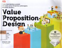 Image of Cara Menciptakan Produk dan Jasa yang Diinginkan Pelanggan. Mulai dengan... Value Proposition Design