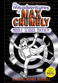Image of The Misadventures of Max Crumbly: Middle School Mayhem