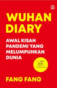 Image of Wuhan Diary: Awal Kisah Pandemi Yang Melumpuhkan Dunia